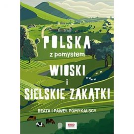 Wioski i sielskie zakątki. Polska z pomysłem