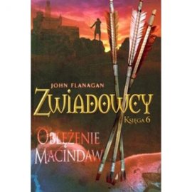Oblężenie Macindaw. Zwiadowcy Księga 6