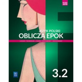 Oblicza epok 3.2 Podręcznik język polski kl. 3 część 2 Liceum i technikum Zakres podstawowy i rozszerzony