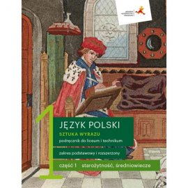 Sztuka wyrazu 1 podręcznik język polski klasa 1 część 1 starożytność średniowiecze liceum i technikum zakres podstawowy i rozszerzony