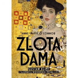 Złota dama. Gustav Klimt i tajemnica wiedeńskiej Mona Lisy